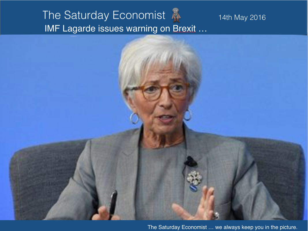 The Saturday Economist ... Lagarde issues warning of Brexit dangers ...