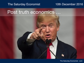The Saturday Economist - Post truth economics