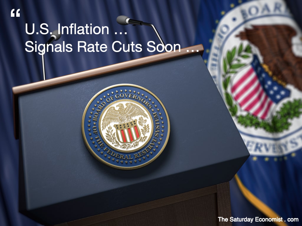The Saturday Economist ... US Inflation Signals Rate Cuts Soon ...