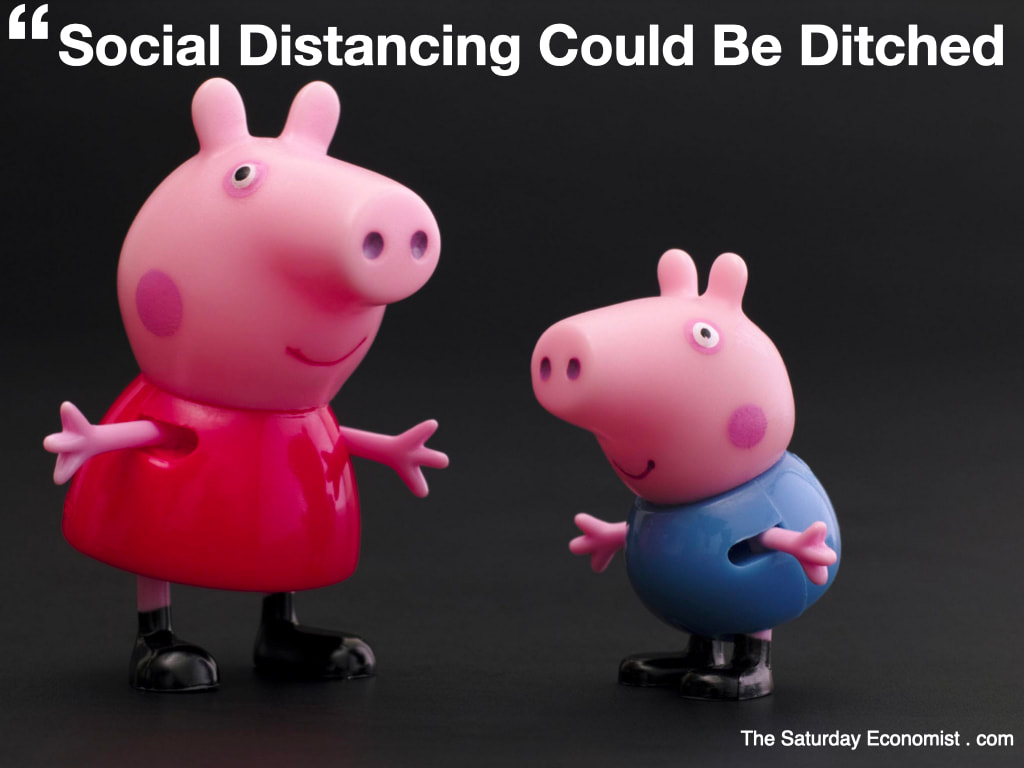 The Saturday Economist ... Social Distancing Could Be Ditched ...